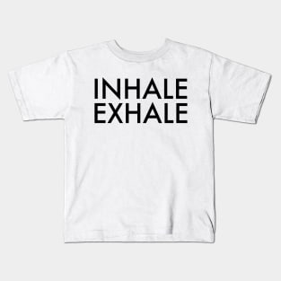 INHALE EXHALE Kids T-Shirt